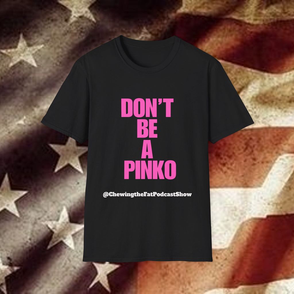 Don’t Be a Pinko T-Shirt — Bold Pink Slogan Tee
