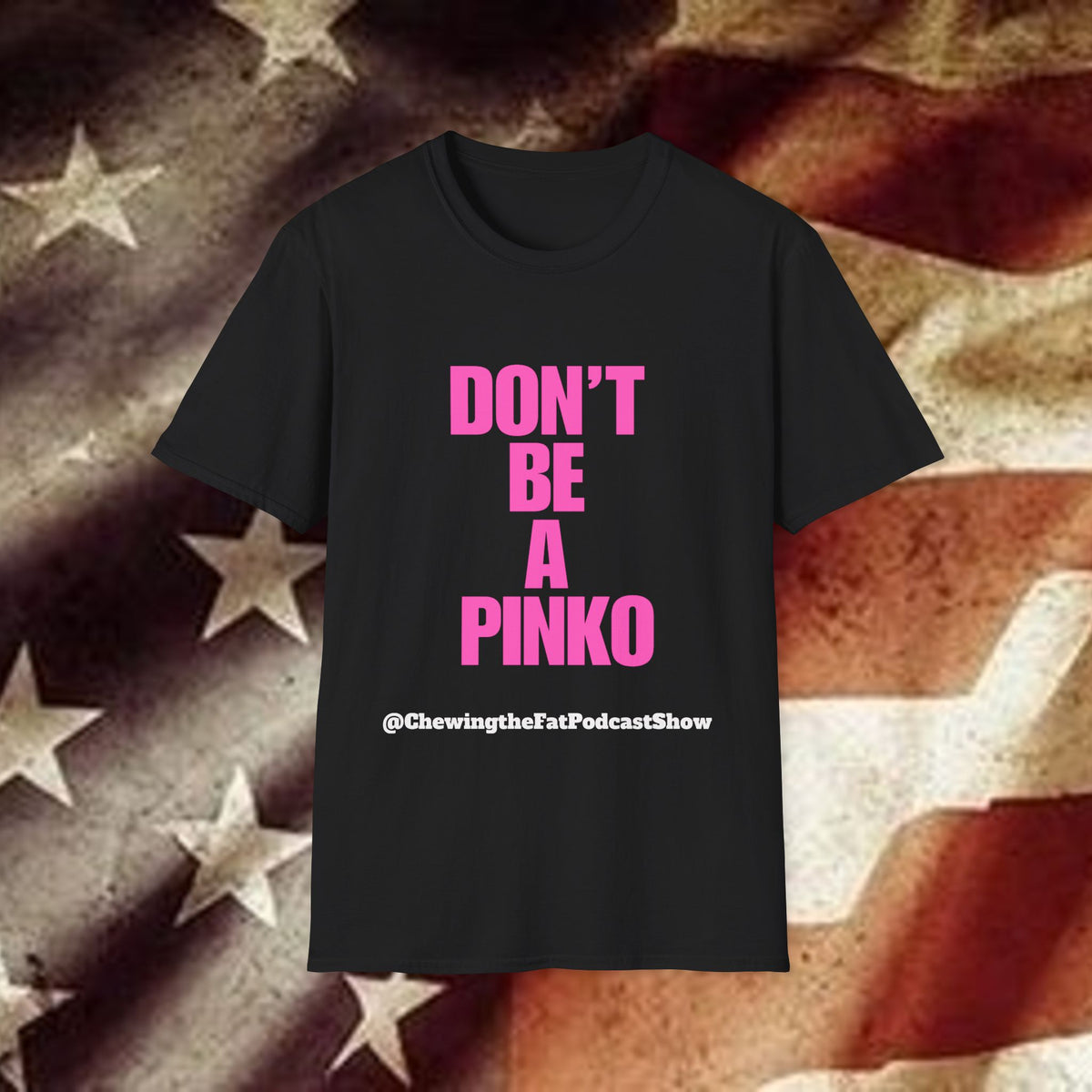 Don’t Be a Pinko T-Shirt — Bold Pink Slogan Tee