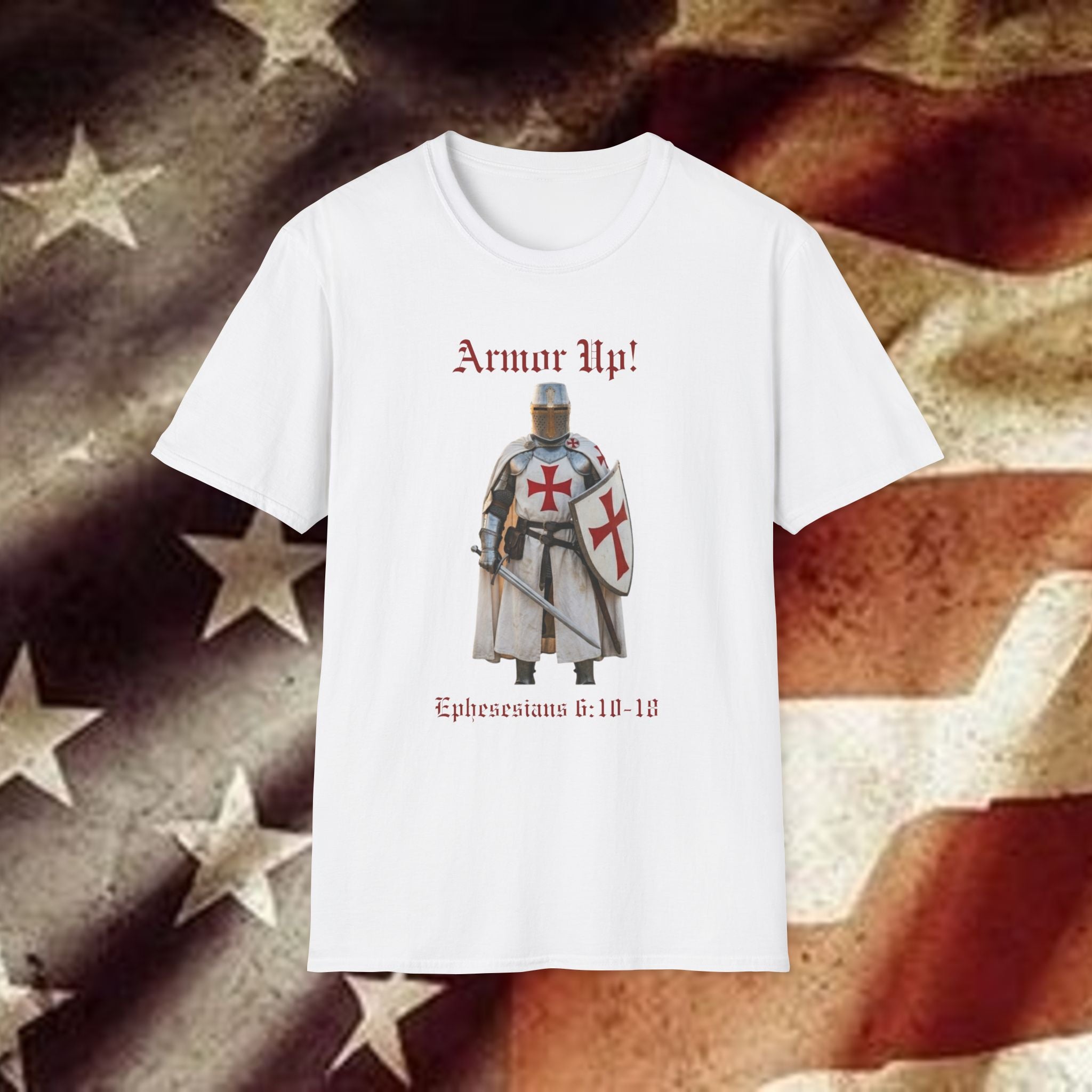 Armor Up! T-Shirt — Crusader Knight with ‘Ephesians 6:10-18’ Christian Faith Tee