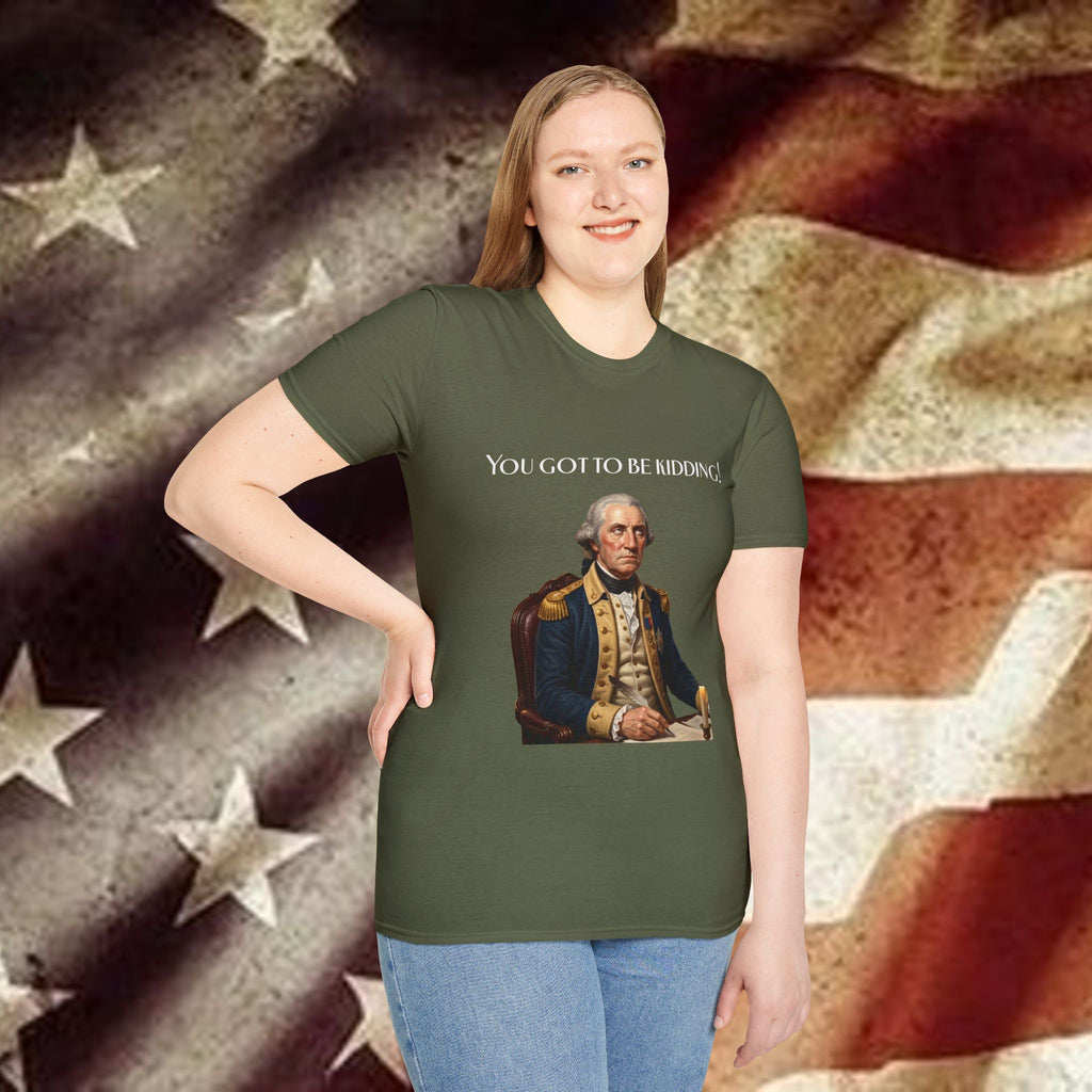 You Got to Be Kidding! T-Shirt — Patriotic George Washington Graphic Tee with QR Podcast Back