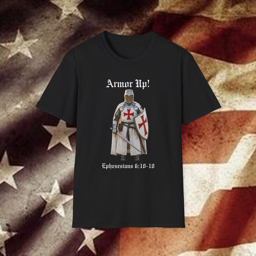 Armor Up! T-Shirt — Crusader Knight with ‘Ephesians 6:10-18’ Christian Faith Tee