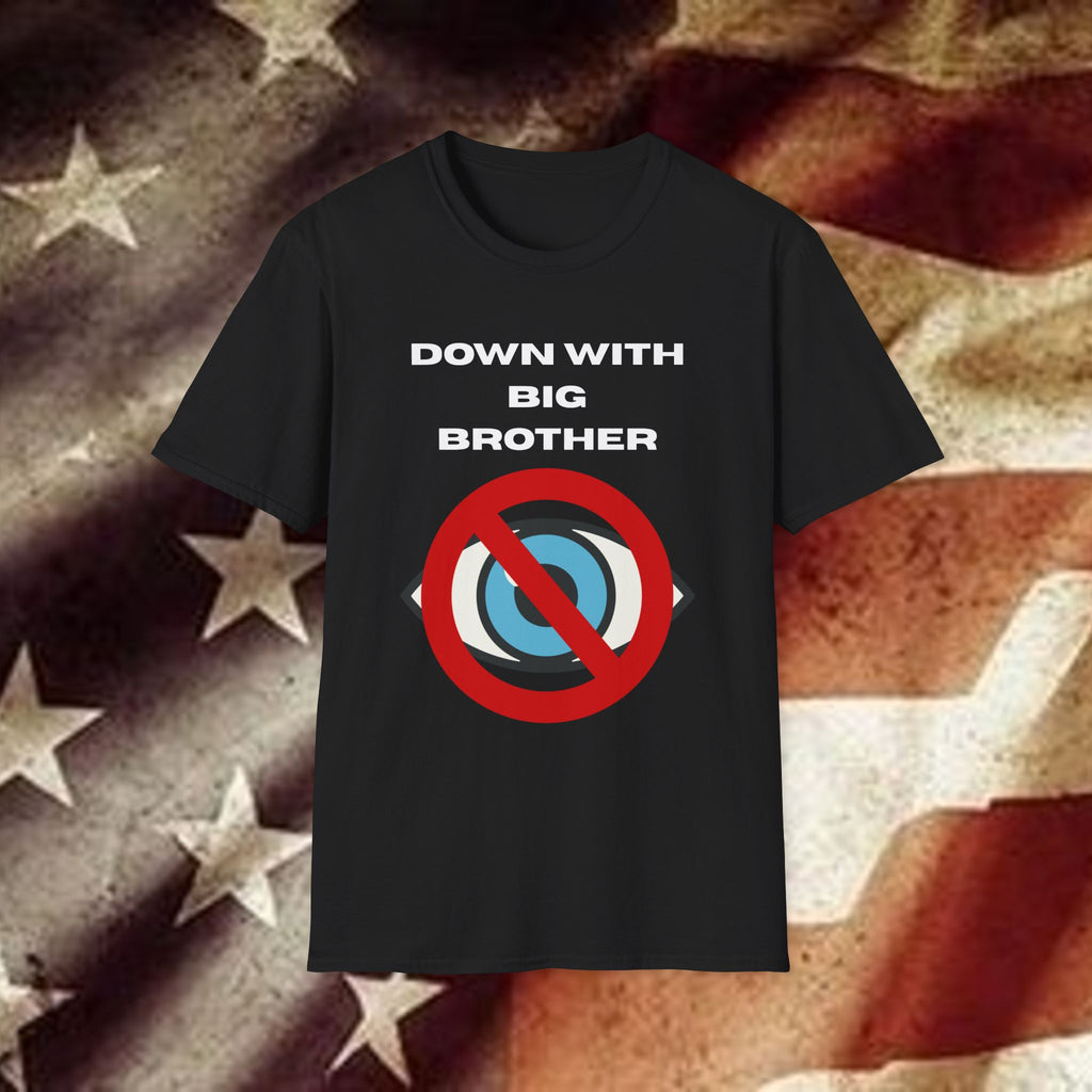 Down With Big Brother T-Shirt – Anti-Surveillance Protest Tee