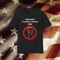 Do Not Flock With Me T-Shirt — Anti-Surveillance / Bold Statement Tee