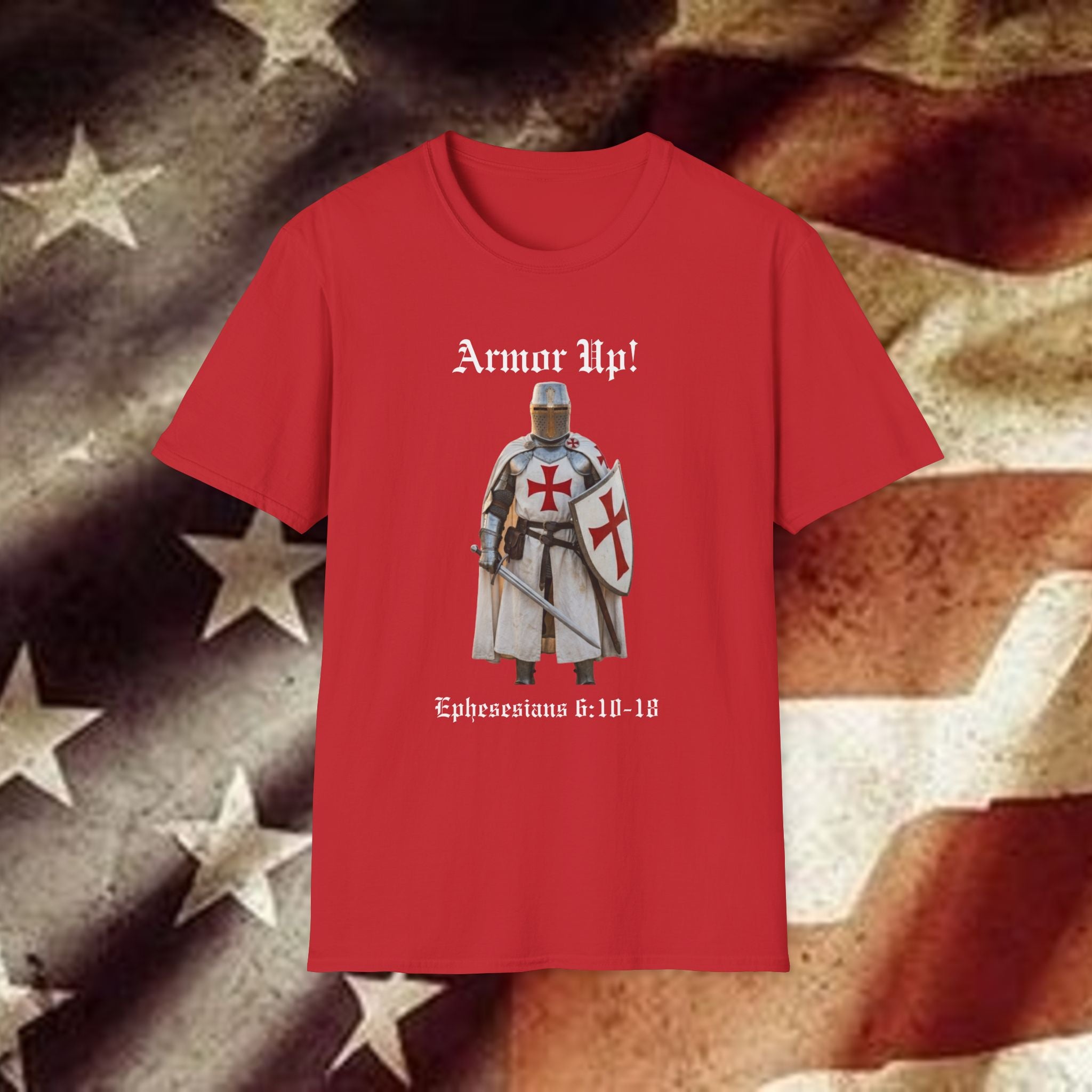 Armor Up! T-Shirt — Crusader Knight with ‘Ephesians 6:10-18’ Christian Faith Tee