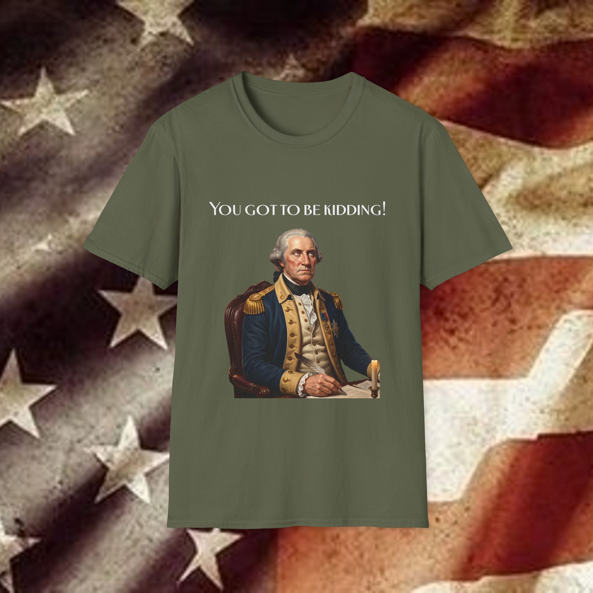 You Got to Be Kidding! T-Shirt — Patriotic George Washington Graphic Tee with QR Podcast Back